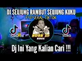 Download Lagu DJ SEUJUNG RAMBUT SEUJUNG KUKU 2022 FYP VIRAL TIKTOK REMIX FULL BASS