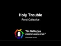 Holy Trouble - Rend Collective