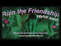(แปลเพลง) Ruin The Friendship - Taylor Swift | THAISUB | แปลไทย
