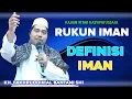 Download Lagu RUKUN IMAN ( Bag 1 ) || DEFINISI IMAN || KH. FAKHRUDDIN AL BANTANI SHI
