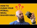 How To Clean Your Pitbull Skull Shaver