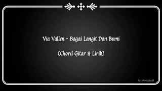 (CHORD GITAR \u0026 LIRIK) VIA VALLEN - BAGAIKAN LANGIT DAN BUMI