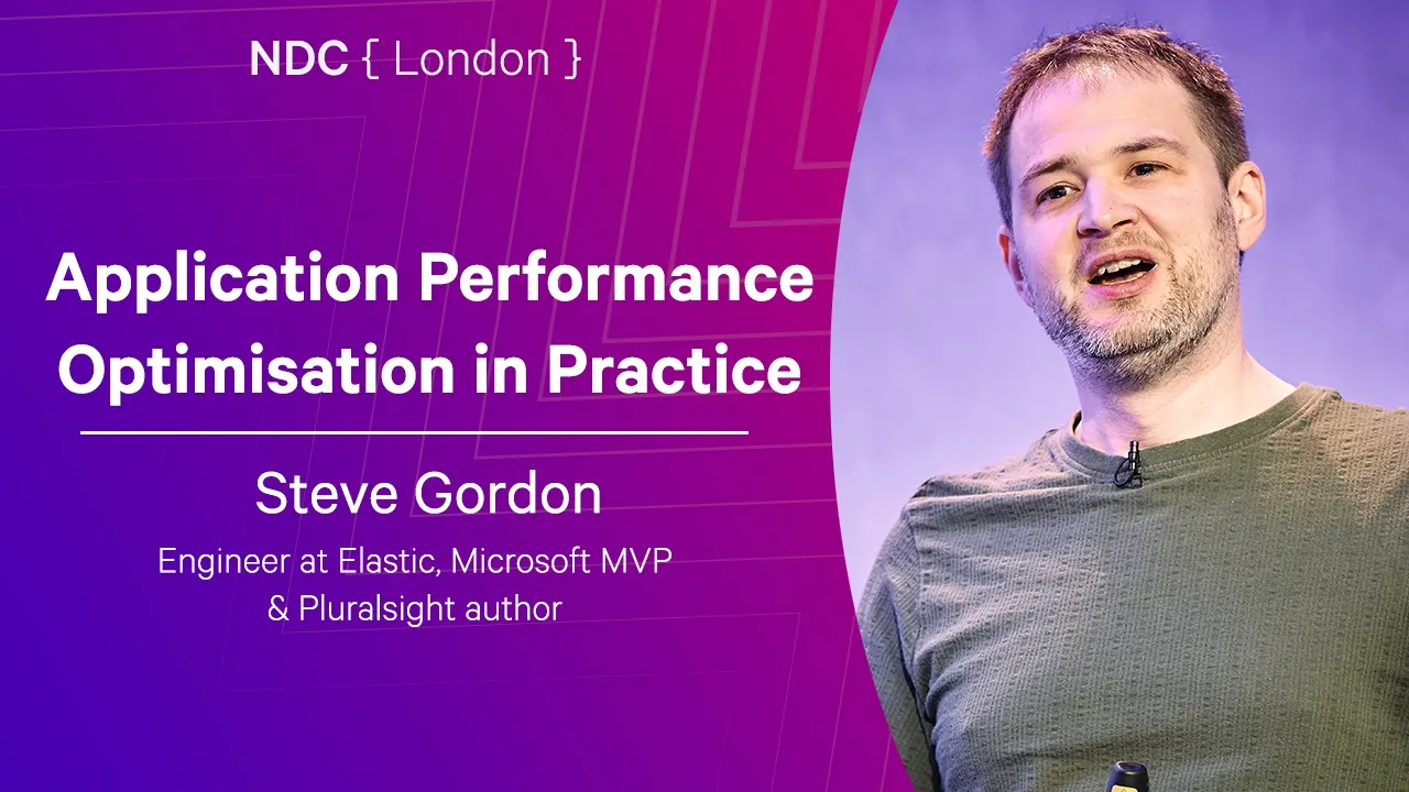Application Performance Optimisation in Practice - Steve Gordon - NDC London 2026