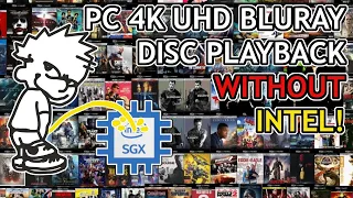 Playing 4K U Blu-Ray Movies on a PC without Intel SGX and ripping them