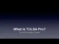 What is TULSA Pro