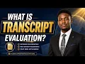 Transcript Evaluation introduction
