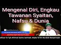 Download Lagu 3089 MENGENAL DIRI, ENGKAU TAWANAN SYAITAN, NAFSU \u0026 DUNIA || JALAUL KHO +UYUNUL H || Dr.Tgh.A.Sukris