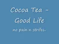 Cocoa Tea - Good Life