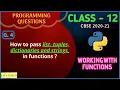 How to pass list dictionaries tuples and strings to functions in Python Class 12 Program