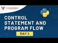 Day 3 - Control Statement and Program Flow in Python Hands-on Training by Rutuja Kulkarni