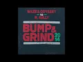 Waze & Odyssey, R. Kelly - Bump & Grind 2014 (Long Radio Edit)