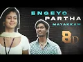 Lagu Engeyo partha mayakkam 8d song | yaaradi nee mohini | yuvan | 8d stereo...