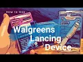 Walgreens lancing Device Instructions Including Advanced Mobile Lancet