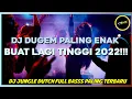 Download Lagu DJ DUGEM PALING ENAK BUAT LAGI TINGGI 2022!! JUNGLE DUTCH FULL BASS PALING TERBARU PAK CEPAK JEDERR!