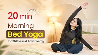 20 Min Morning Bed Yoga Routine | Daily Exercises & Stretches For Energy & Flexibility