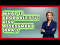 What Is Probabilistic Risk Assessment PRA - High Stakes Jobs