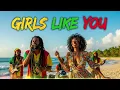 Lagu Girls Like You – Island Reggae Cover (Jamaican Chill Vibes)