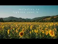 Melodies to lighten your heart | Piano Playlist