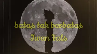 Download Iwan fals batas tak berbatas lirik MP3