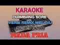 Download Lagu KARAOKE REMIX MELAYU DIAMBANG SORE {NADA PRIA} || VERSI MIX MELAYU