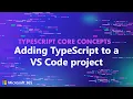 TypeScript Core Concepts - Adding TypeScript to a VS Code project