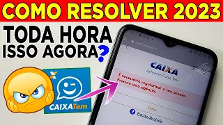 É NECESSÁRIO REGULARIZAR Seu ACESSO. PROCURE Uma AGÊNCIA Caixa Tem 2023 - COMO RESOLVER?