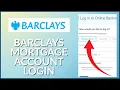 Barclays Mortgage Login How to Login Barclays Mortgage Account 2024