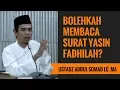 Download Lagu Bolehkah Membaca Surat Yasin Fadhilah? - Ustadz Abdul Somad Lc. MA