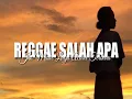 Download Lagu LAGU SALAH APA REGGAE REMIX  TERBARU Jho Music 2023🎶🔊