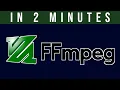 What is FFMPEG ffmpeg in 2 minutes explanation