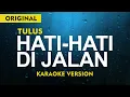 Download Lagu Tulus - Hati-Hati Di Jalan   Karaoke Tanpa Vocal 