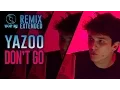 Download Lagu Yazoo - Don't Go REMIX by Not for Us | TOP DJ 2015