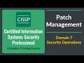 CISSP Patch Management - Domain 7 Security Operations