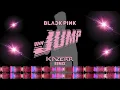 BLACKPINK - JUMP (KAZERR Remix)