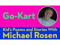 Download Lagu Go Kart Michael Rosen| POEM| Quick Let’s Get Out of Here| Kids' Poems and Stories With Michael Rosen