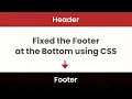 Fixed the footer at the bottom of the page using HTML and CSS Sticky Footer CSS Tricks