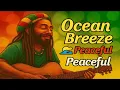 Download Lagu The Best Reggae Dub Remix Slow Bass Ocean Breeze | Peaceful Mix | Non Stop Playlist  