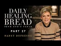732 Daily Healing Bread Part 27