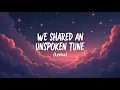Download Lagu We Shared An Unspoken Tune (Lyrics)