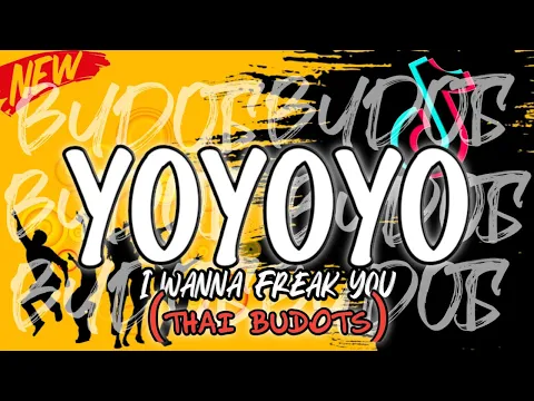 Download MP3 YOYOYO TIKTOK VIRAL I WANNA FREAK YOU (THAI BUDOTS) DJTONGZKIE REMIX 2024