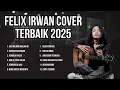 Download Lagu FELIX IRWAN COVER TERBAIK 2025 – SUARA YANG BIKIN RINDU RASA YANG TAK TERGANTIKAN