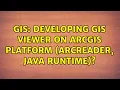 GIS Developing GIS viewer on ArcGIS platform ArcReader Java Runtime 5 Solutions
