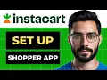 How To Set Up Instacart Shopper App Full Guide