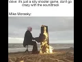 Valve it s just a silly shooter game don t go crazy with the soundtrack Mike Morasky