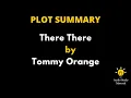 Plot Summary Of There There By Tommy Orange - There There By Tommy Orange Book