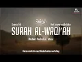 Download Lagu Qur'an/Koran: 56. Surah Al-Waqiʿah (Het onvermijdelijke) met Nederlandse vertaling.