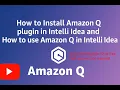 How to Install the Amazon Q plugin in IntelliJ IDEA and How to Use Amazon Q in IntelliJ IDEA