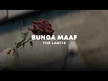 Download Lagu bunga maaf — the lantis (slowed + reverb) tiktok version
