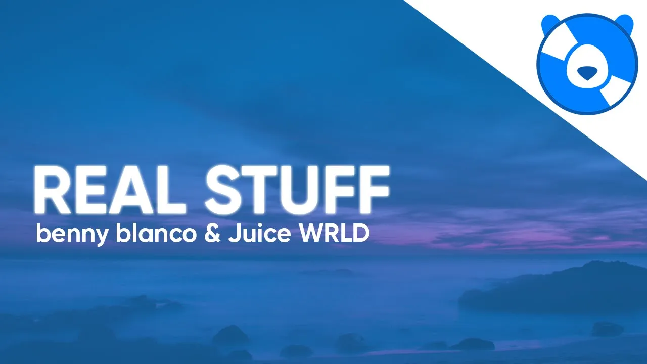 Juice WRLD, benny blanco - Real Stuff (Clean - Lyrics)