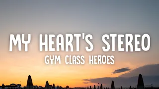 gym class heroes my heart stereo stereo hearts lyrics